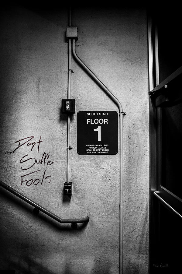 Dont Suffer Fools On The 1st Floor Photograph by Bob Orsillo