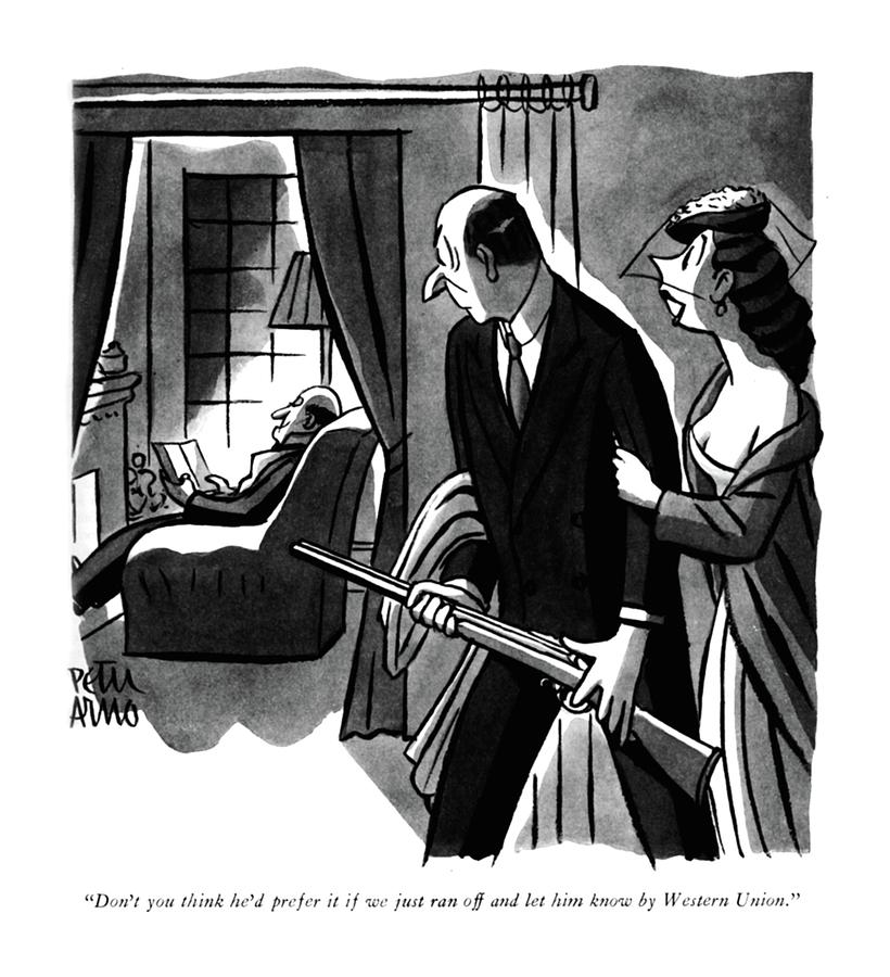 Dont You Think Hed Prefer It If We Just Ran Drawing by Peter Arno