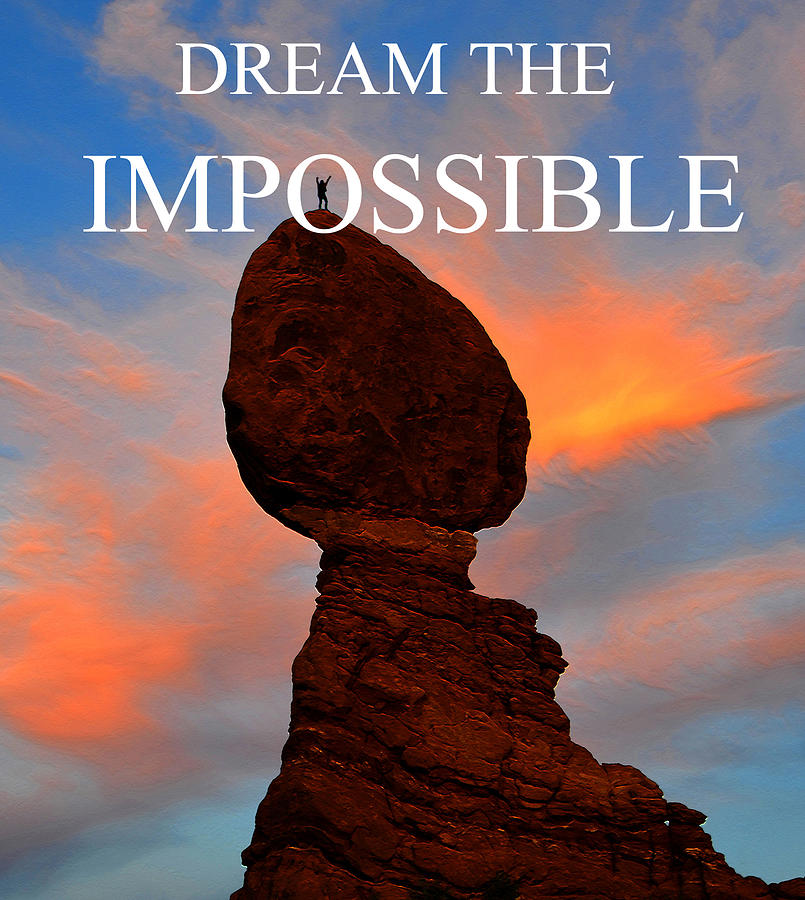 Dream the Impossible card poster two Photograph by David Lee Thompson
