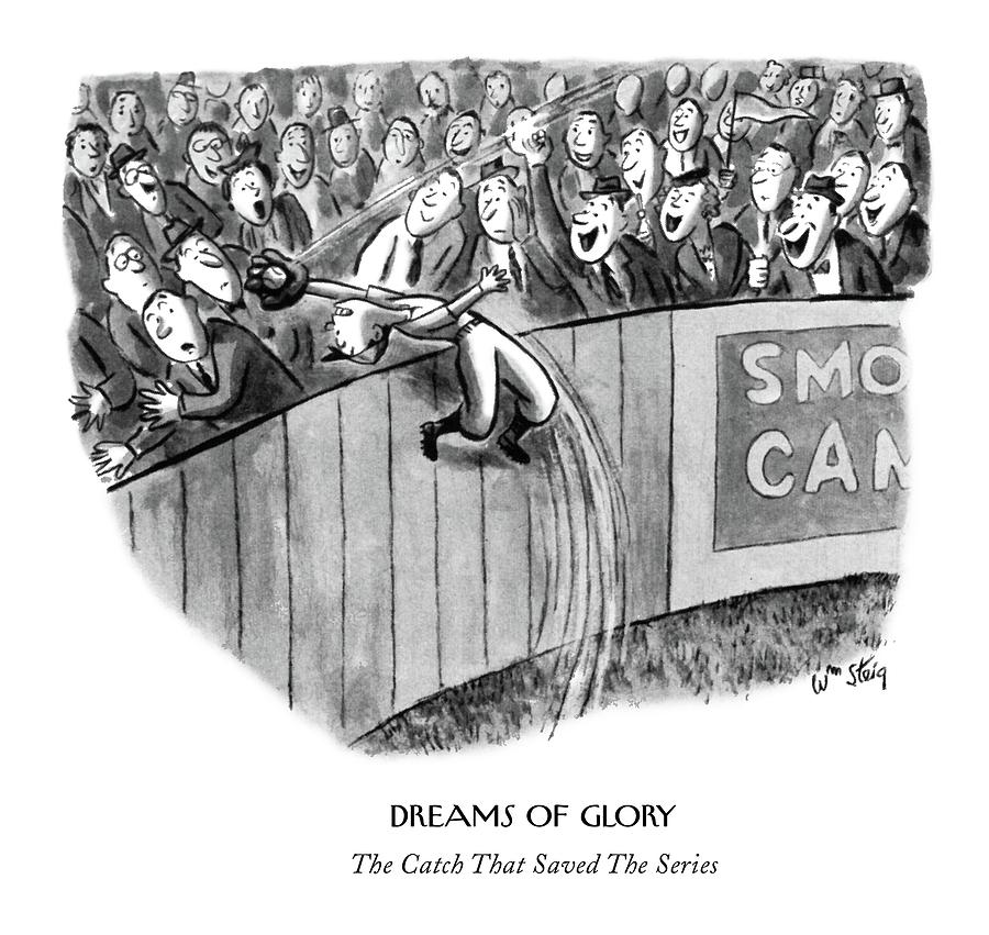 Dreams Of Glory
 The Catch That Saved The Series Drawing by William Steig