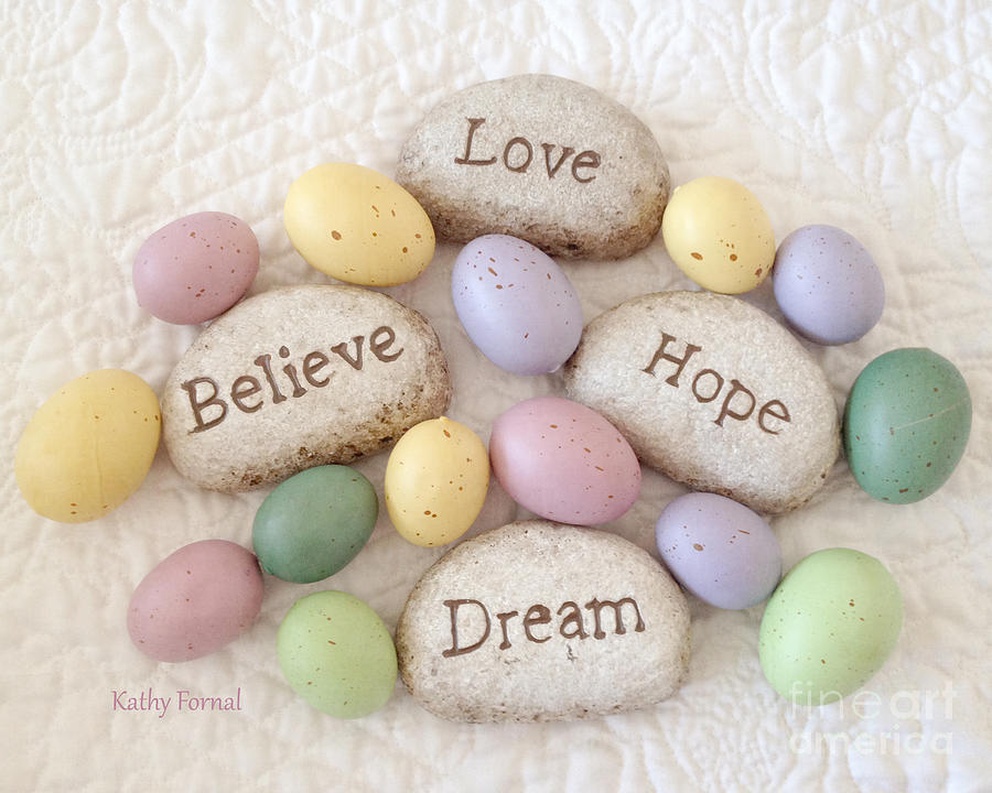 Dreamy Inspirational Easter Photography - Love Believe Hope Dream Rocks of Faith With Easter Eggs Photograph by Kathy Fornal