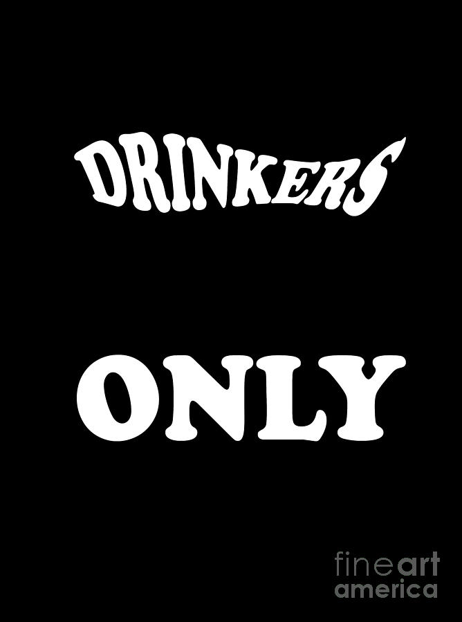 Drinkers Only Door Sign Photograph by Linsey Williams