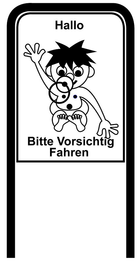 Drive Carefully Campaign Sign in Black and White in German Hallo Bitte Vorsichtig Fahren Digital Art by Asbjorn Lonvig