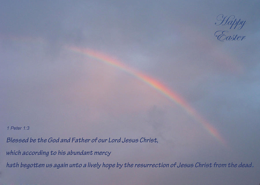 Easter Photograph - Easter Message From First Peter by David and Carol Kelly