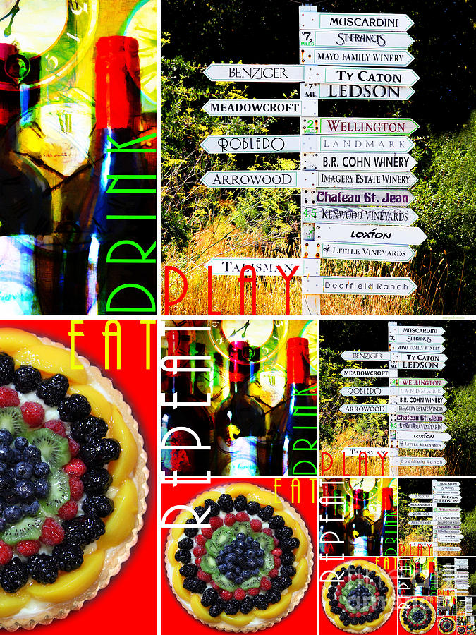 Eat Drink Play Repeat Wine Country 20140713 v3 Vertical 1 Photograph by Wingsdomain Art and Photography