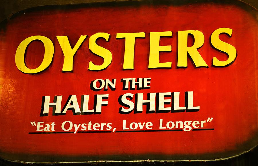 Eat Oysters Love Longer Photograph by Nadalyn Larsen