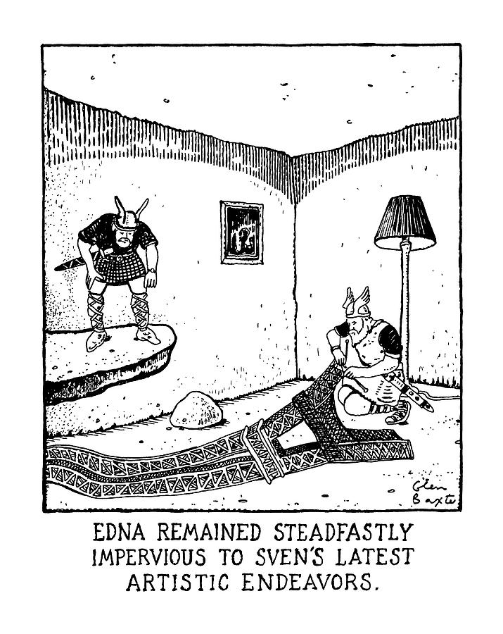 Edna Remained Steadfastly Impervious To Svens Drawing by Glen Baxter Edna Remained Steadfastly Impervious To Svens Drawing by Glen Baxter