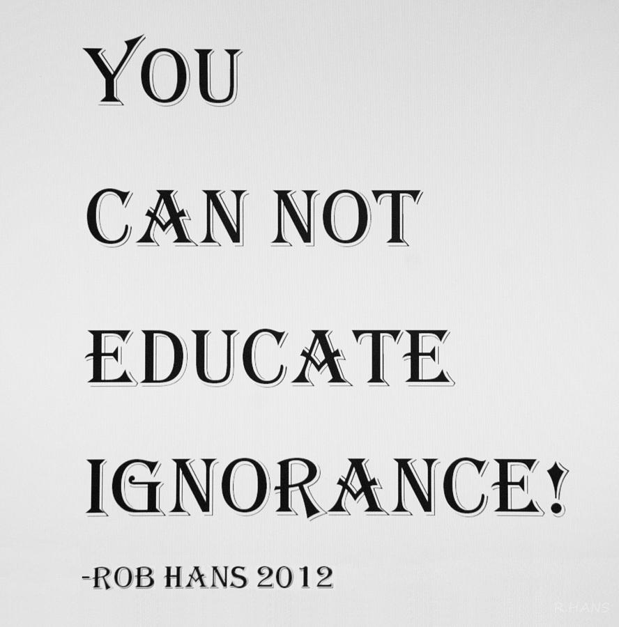 Abstract Photograph - Educate Quote by Rob Hans