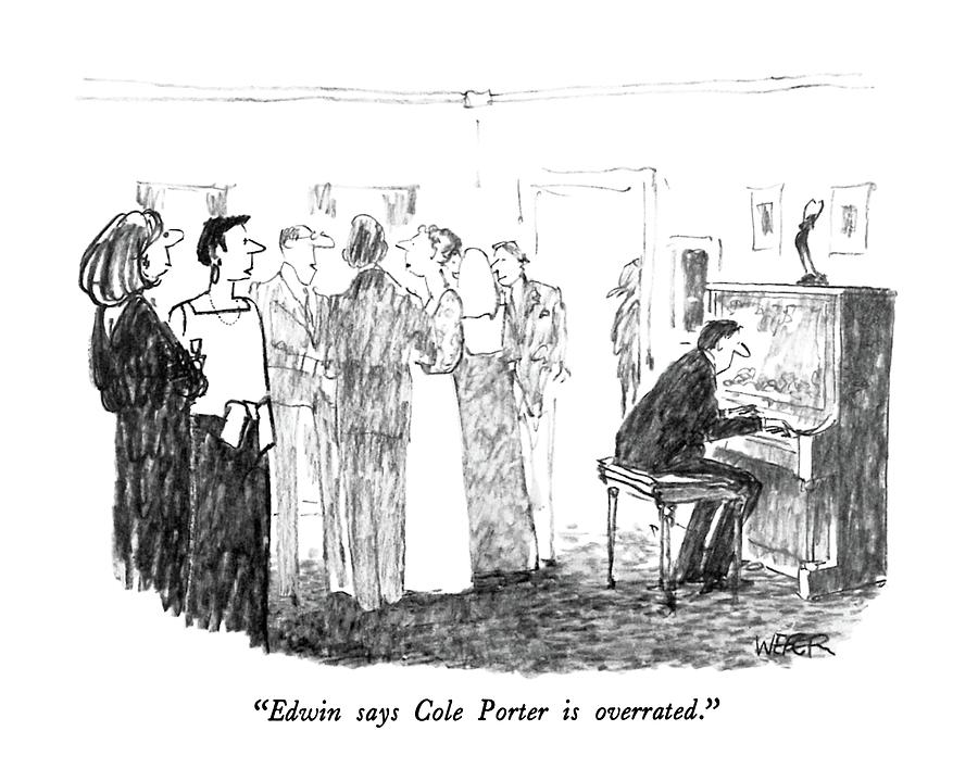 Edwin Says Cole Porter Is Overrated Drawing by Robert Weber