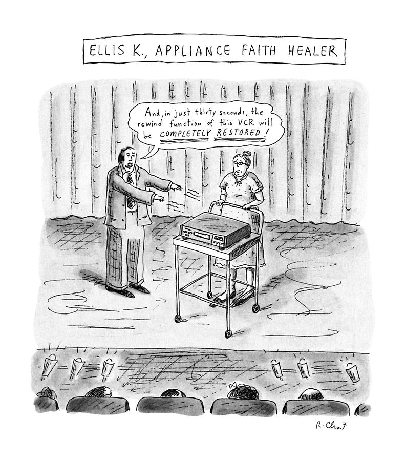 Ellis K., Appliance Faith Healer Drawing by Roz Chast