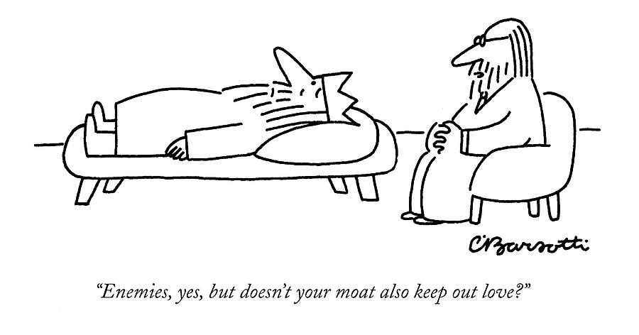 Enemies, Yes, But Doesnt Your Moat Also Keep Drawing by Charles Barsotti