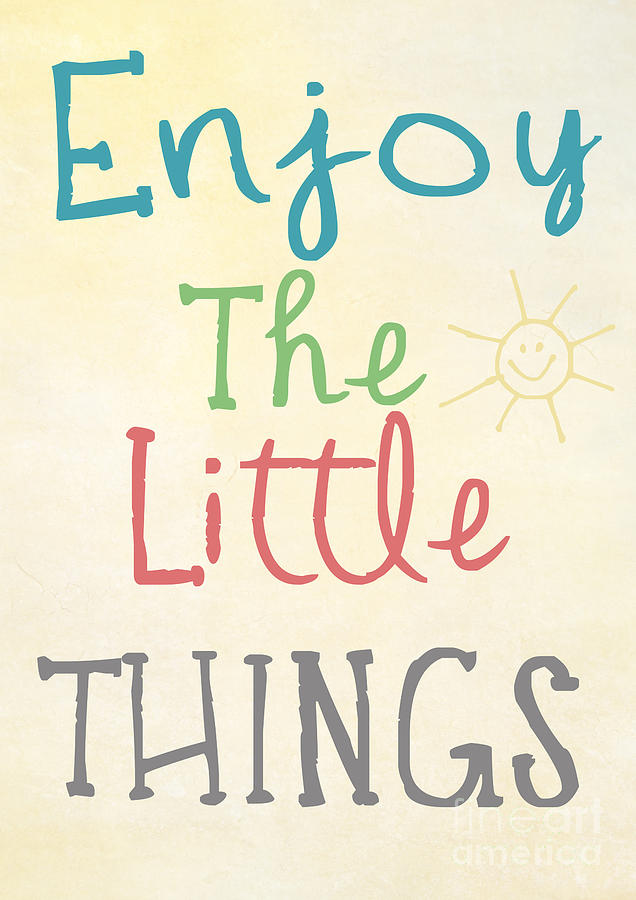 Typography Photograph - Enjoy The Little Things by Pati Photography