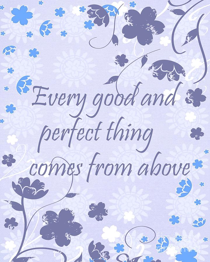 Every Good And Perfect Thing Comes From Above Digital Art by Edit Voros