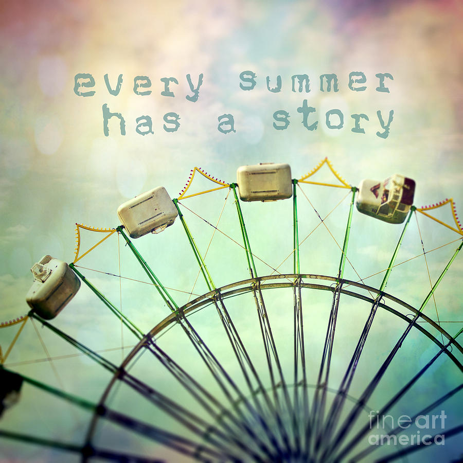 Every Summer Has A Story Photograph by Sylvia Cook