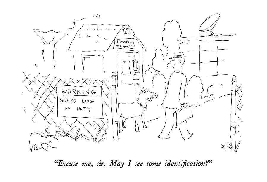 Excuse Me, Sir.  May I See Some Identification? Drawing by Arnie Levin