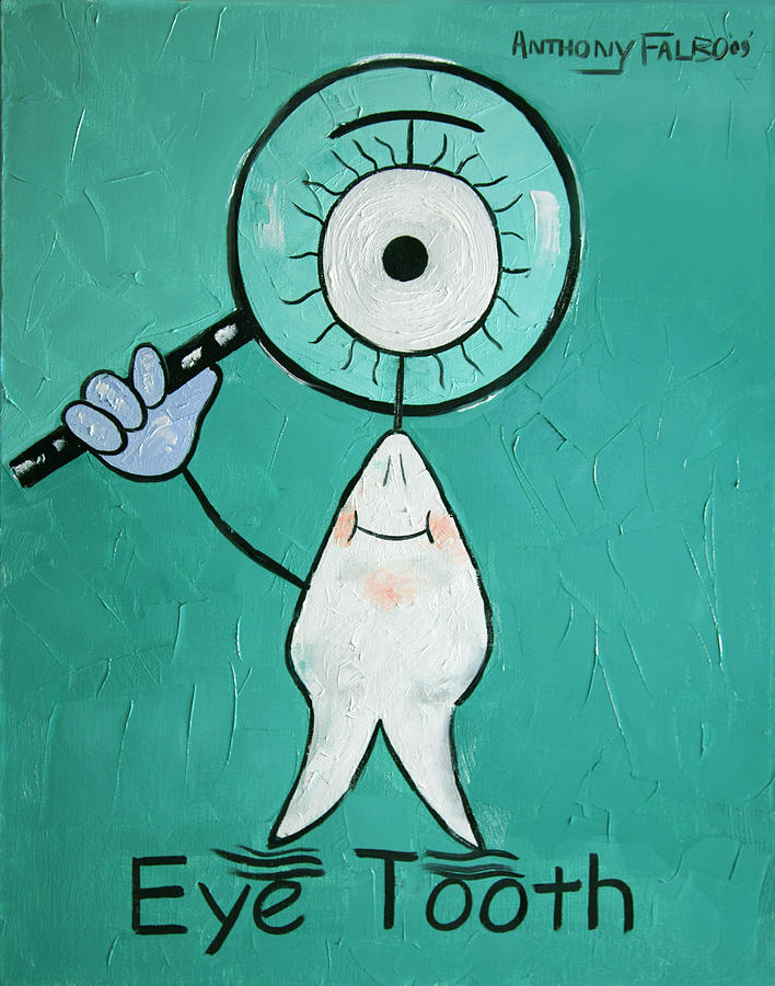 Eye Tooth  Painting by Anthony Falbo
