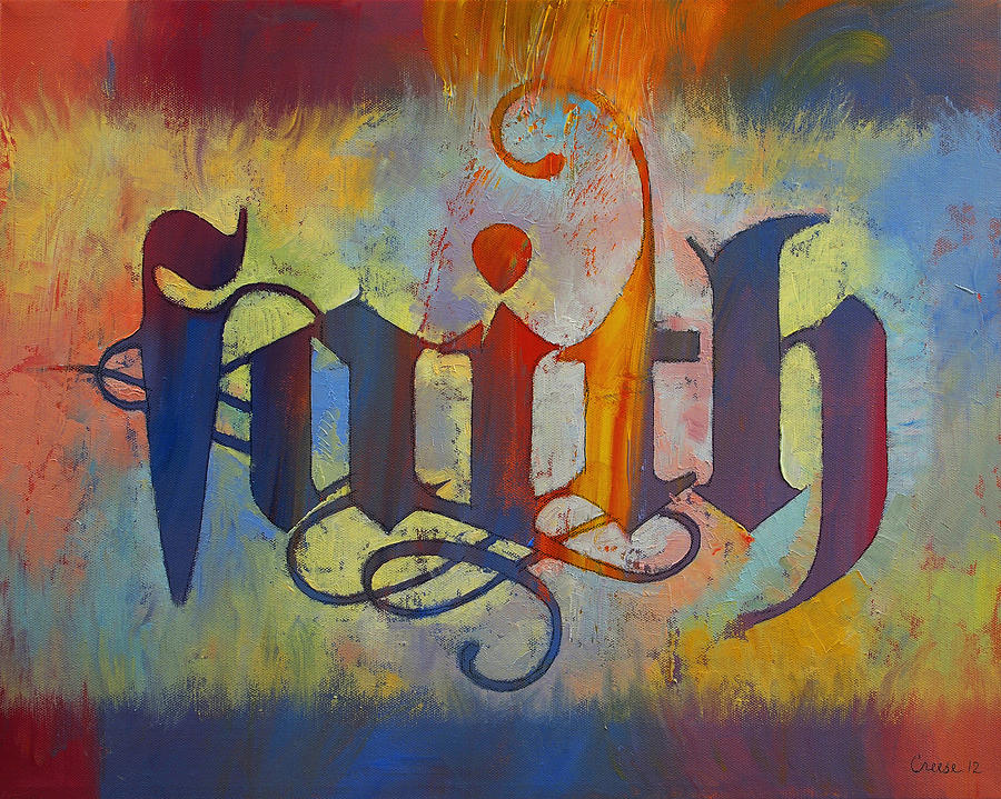 Calligraphy Painting - Faith by Michael Creese