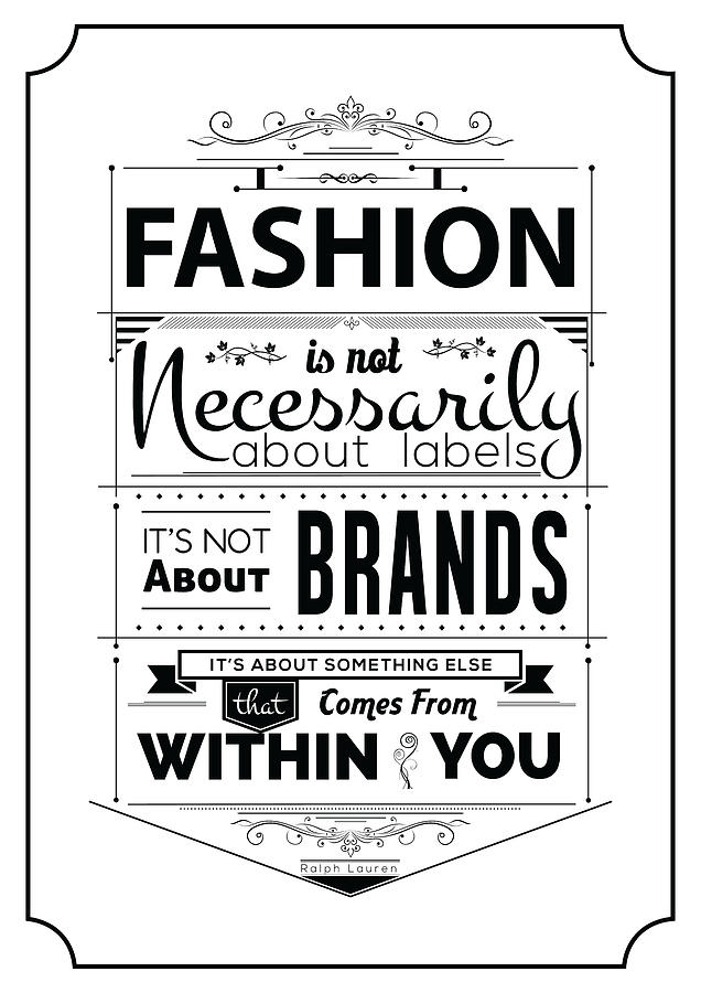 Life Quotes Digital Art - Fashion  Is Not Necessarily  Typography Art quotes poster by Lab No 4 - The Quotography Department