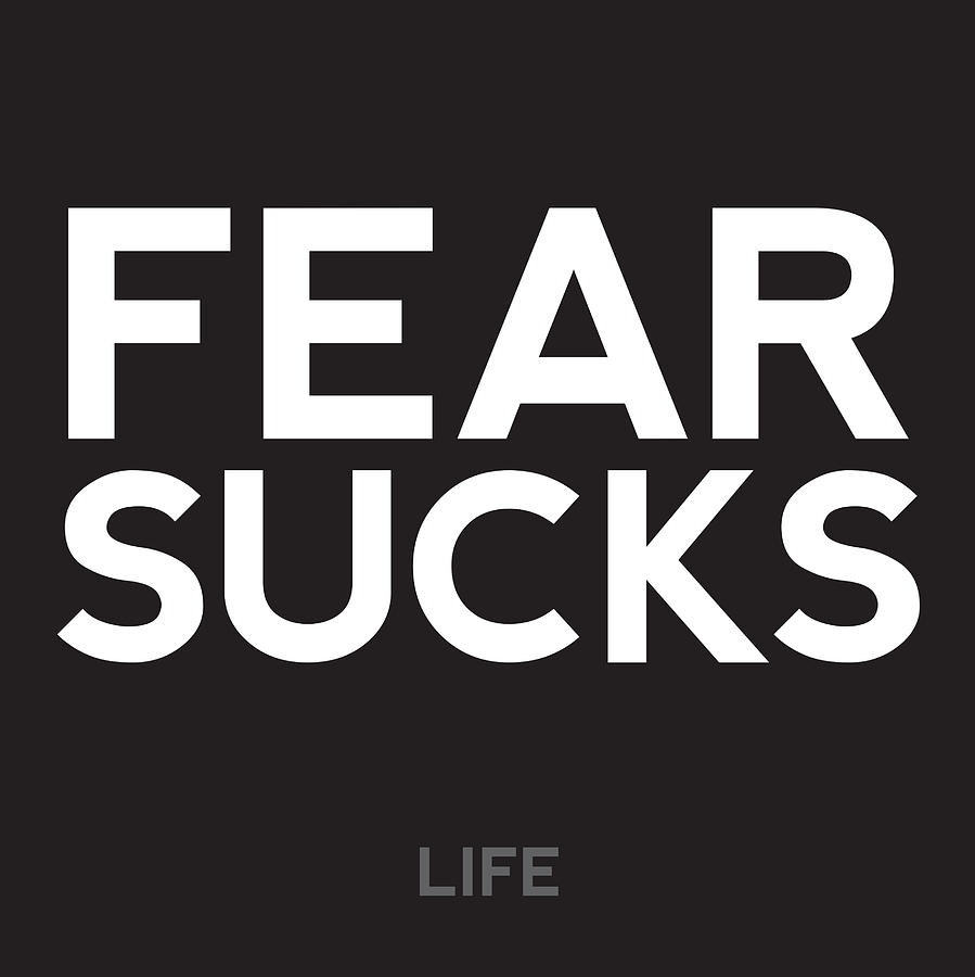 Fear Sucks Digital Art by Tim Nyberg