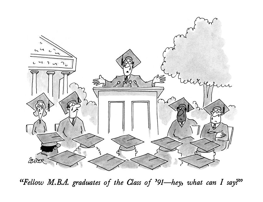 Fellow M.b.a. Graduates Of The Class Of 91 - Hey Drawing by Jack Ziegler