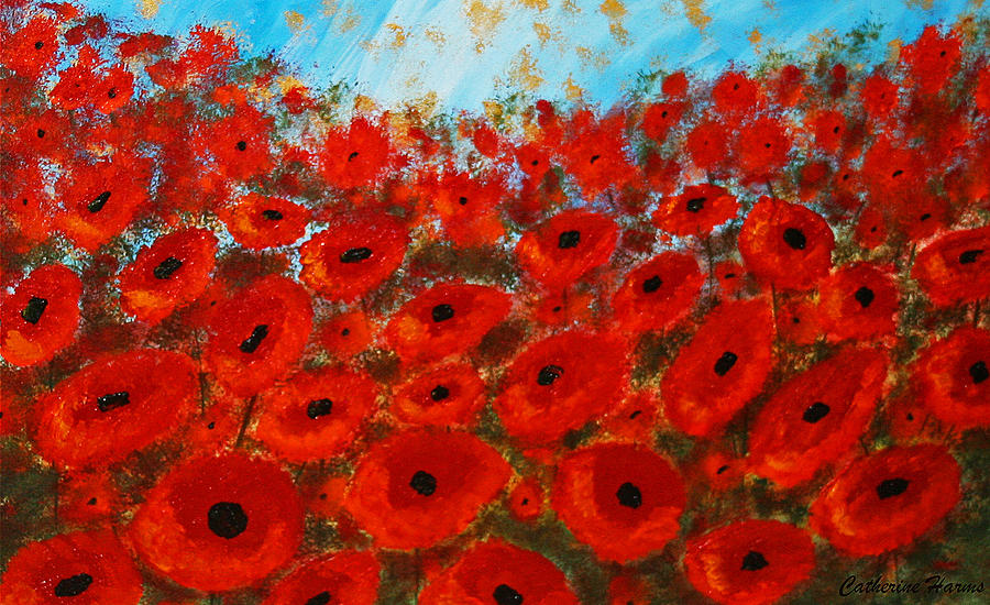 Field Of Poppies by Catherine Harms Field Of Poppies by Catherine Harms