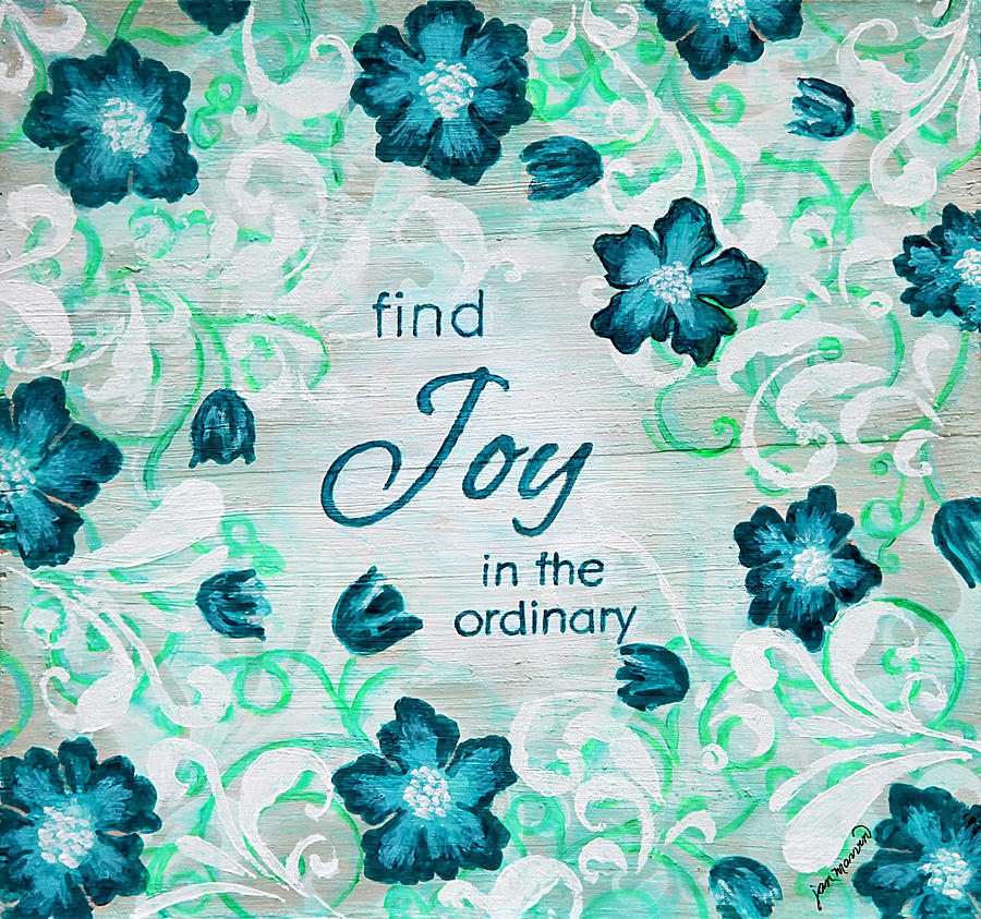 Find Joy In The Ordinary Painting