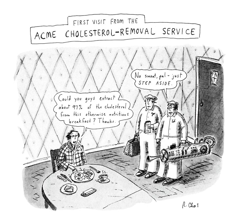 First Visit From The Acme Cholesterol-removal Drawing by Roz Chast