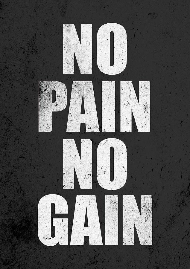 No Pain No Gain Digital Art - Fitness Motivation Inspirational Print by Lab No 4 - The Quotography Department