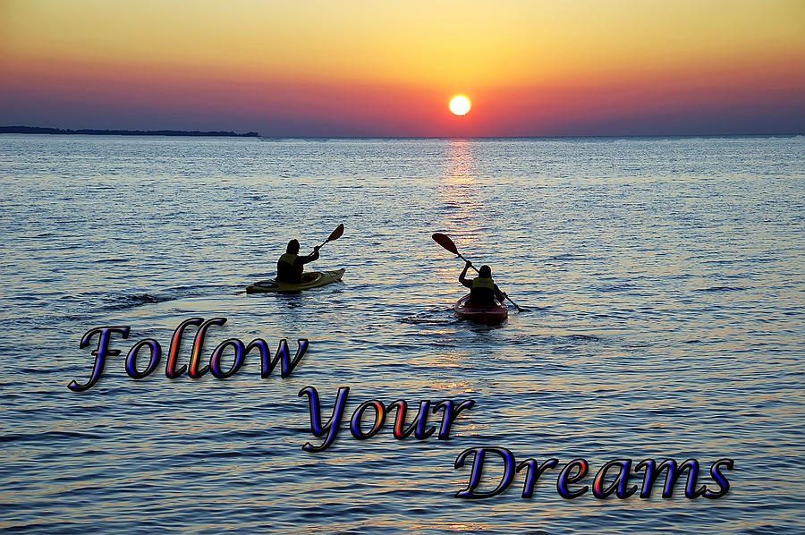 Follow Your Dreams Two Photograph by Aimee L Maher ALM GALLERY