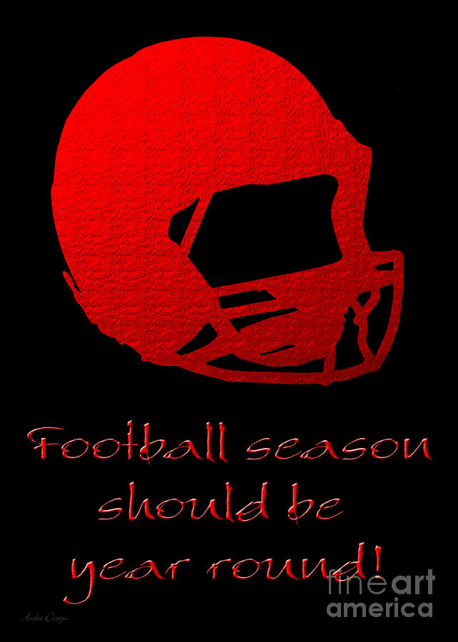 Football Season Should Be Year Round In Red Digital Art by Andee Design