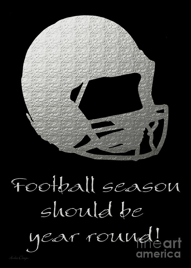 Football Season Should Be Year Round In Silver Digital Art by Andee Design