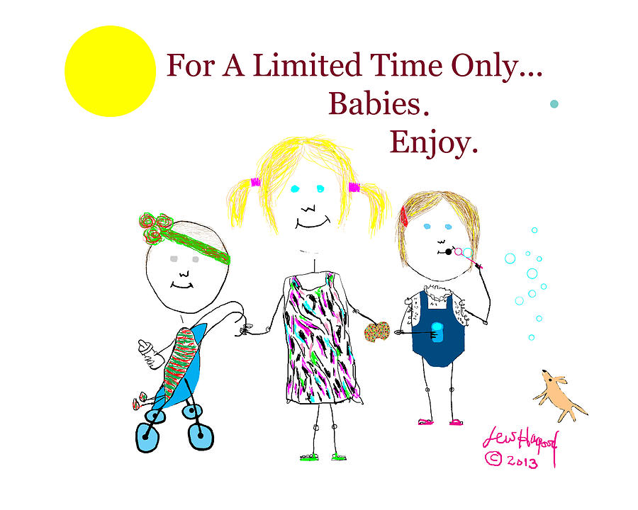 For A Limited Time Only...Babies. Enjoy. Painting by Lew Hagood