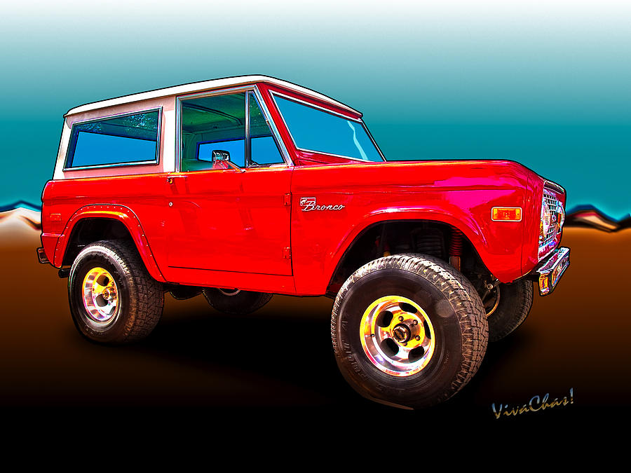 Ford Bronco Classic from VivaChas Hot Rod Art Photograph by Chas Sinklier