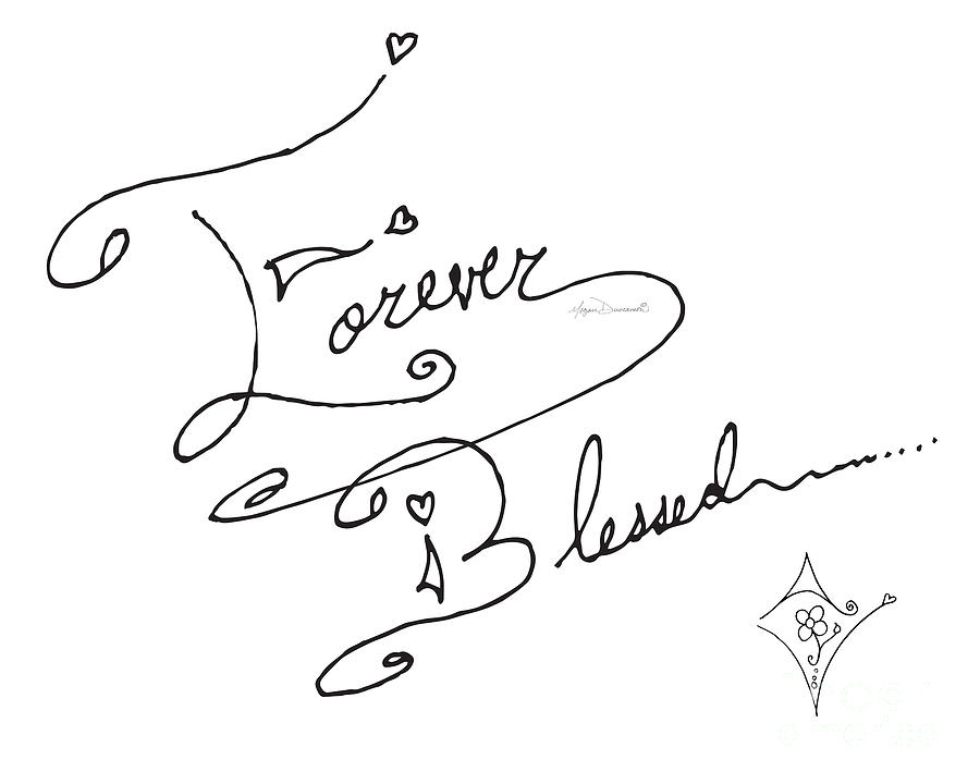 Forever Blessed Original Hand Drawn Typography Word Art Quote by Megan Duncanson Drawing by Megan Aroon