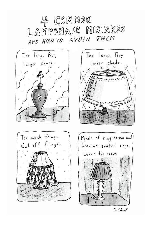 Four Common Lampshade Mistakes And How To Avoid Drawing by Roz Chast