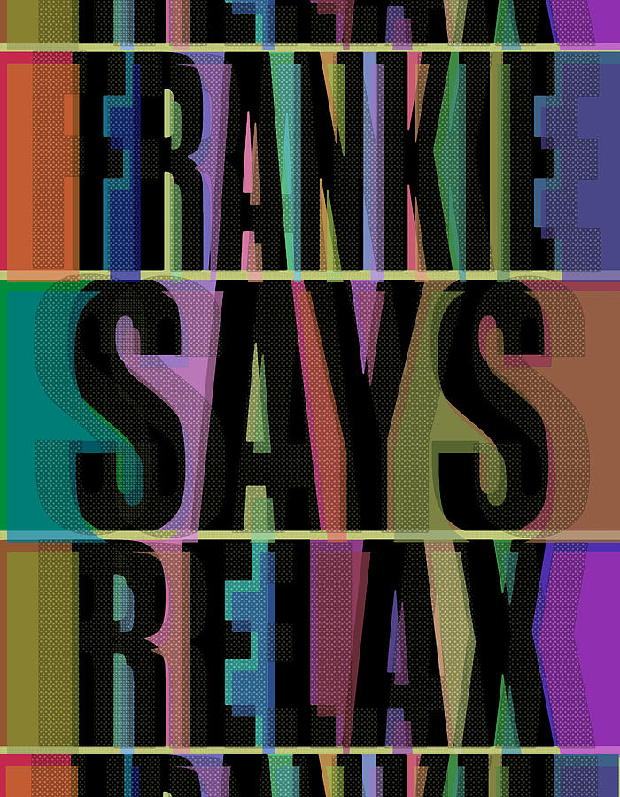 Frankie Says Relax Frankie Goes To Hollywood Painting by Tony Rubino
