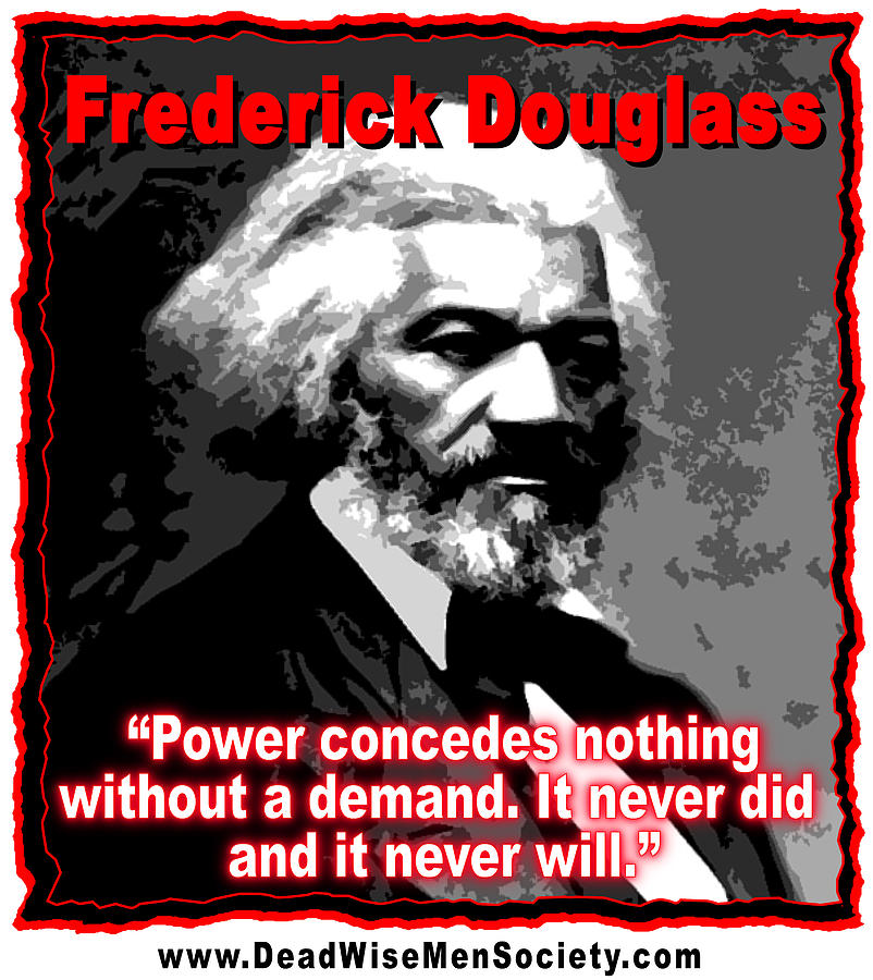 Frederick Douglas On Power and Demands Digital Art by K Scott Teeters