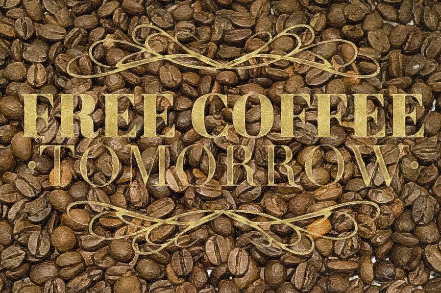 Free Coffee Tomorrow  Painting by Mark Taylor