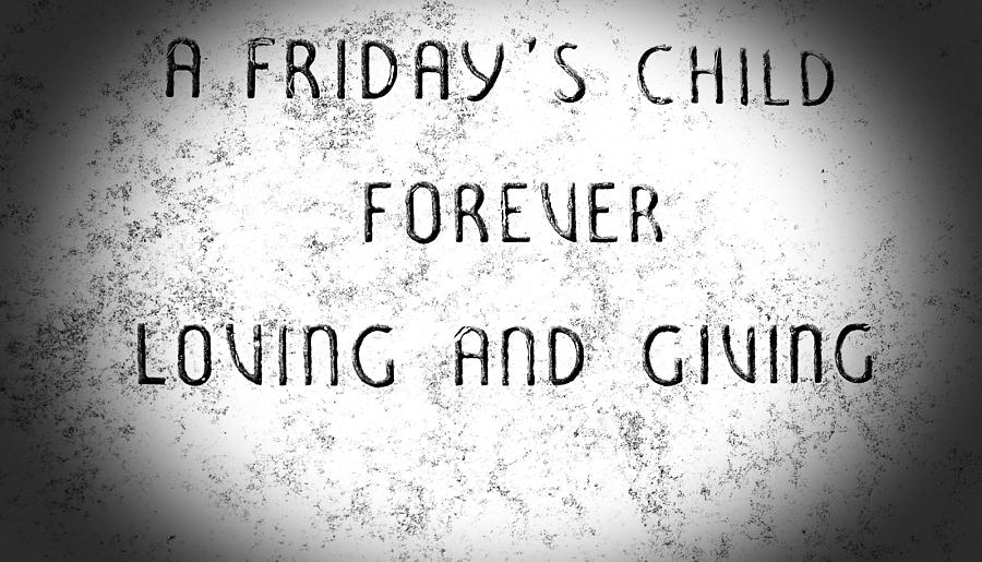 Fridays Child Quote Photograph
