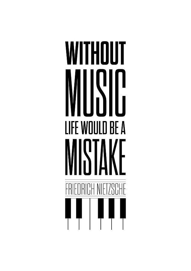 Inspirational Digital Art - Friedrich Nietzsche life music Quotes poster by Lab No 4 - The Quotography Department