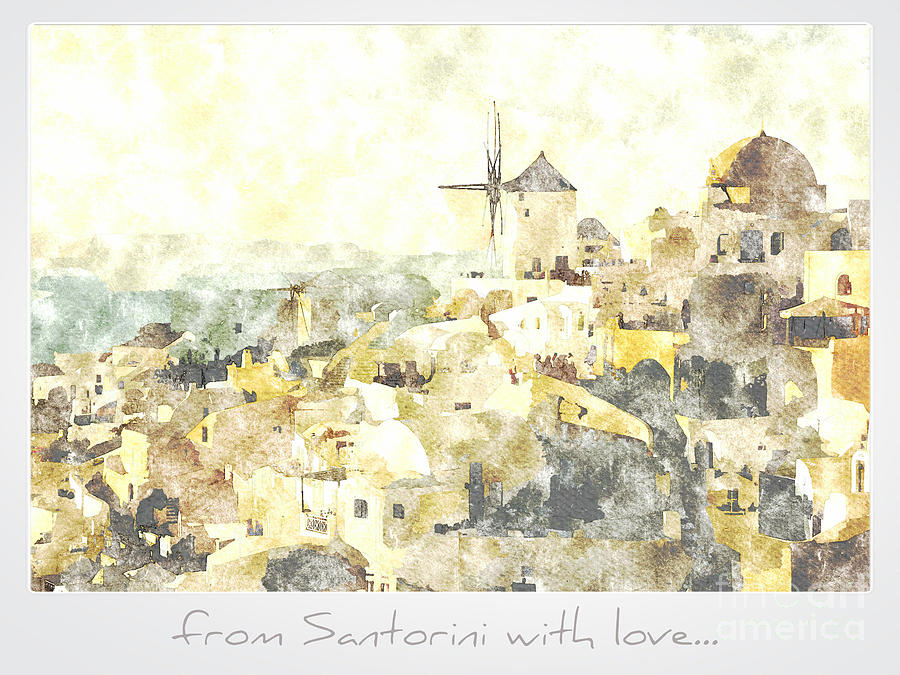From Santorini with love... Mixed Media by Binka Kirova