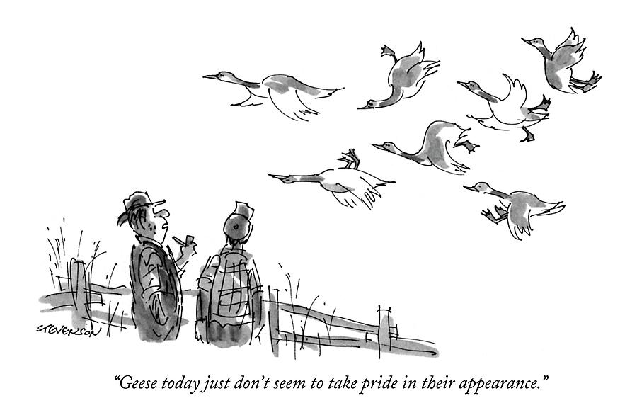 Geese Today Just Dont Seem To Take Pride Drawing by James Stevenson