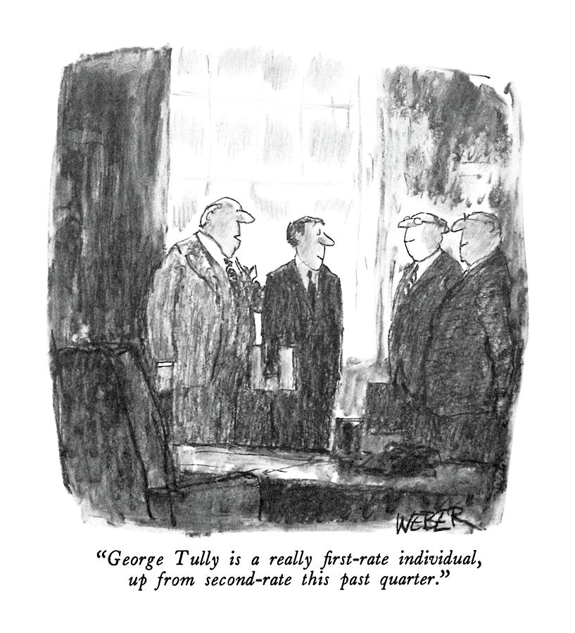 George Tully Is A Really First-rate Individual Drawing by Robert Weber