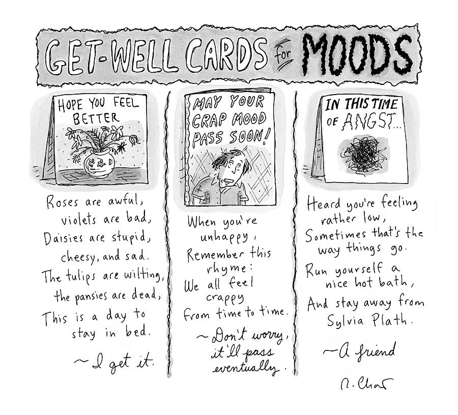 Get Well Cards For Moods -- May Your Crap Mood Drawing by Roz Chast