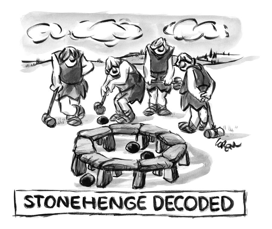 Giant Cavemen Play Croquet Using The Stonehenge Drawing by Lee Lorenz