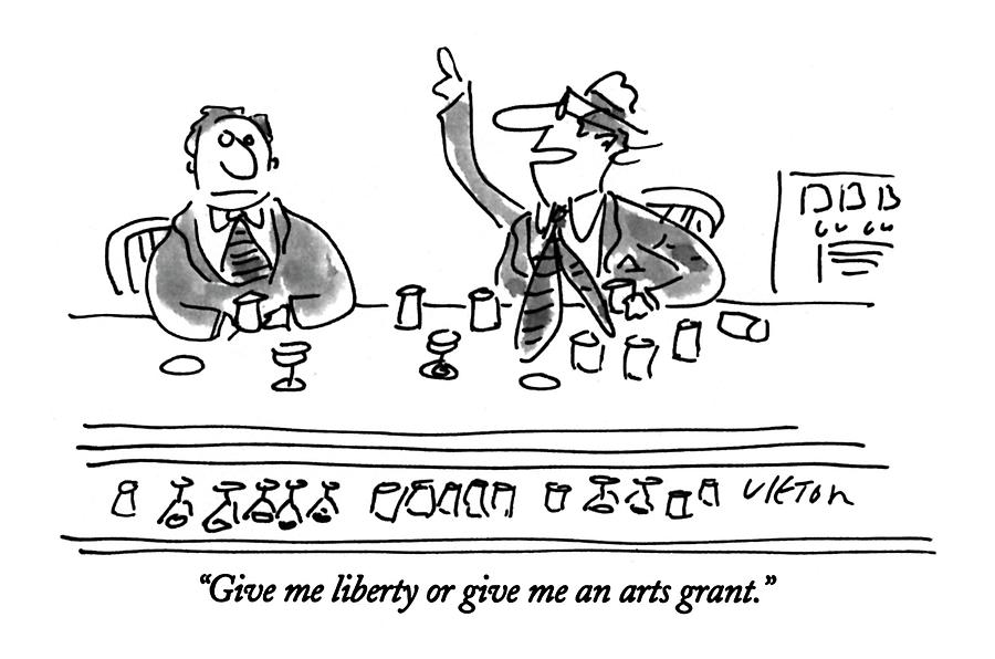Give Me Liberty Or Give Me An Arts Grant Drawing by Dean Vietor