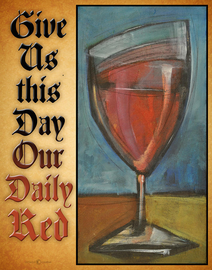 Give Us Daily Red Poster Painting by Tim Nyberg
