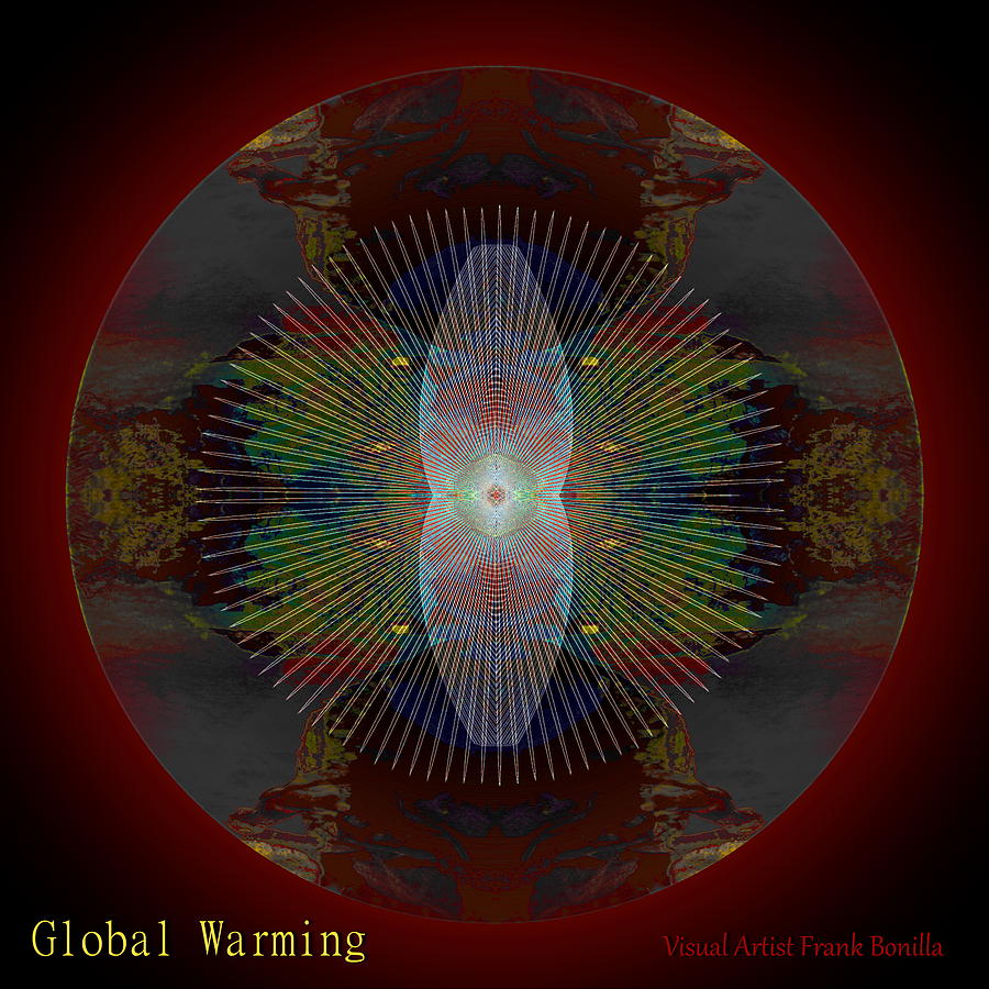 Global Warming Digital Art by Frank Bonilla | Fine Art America