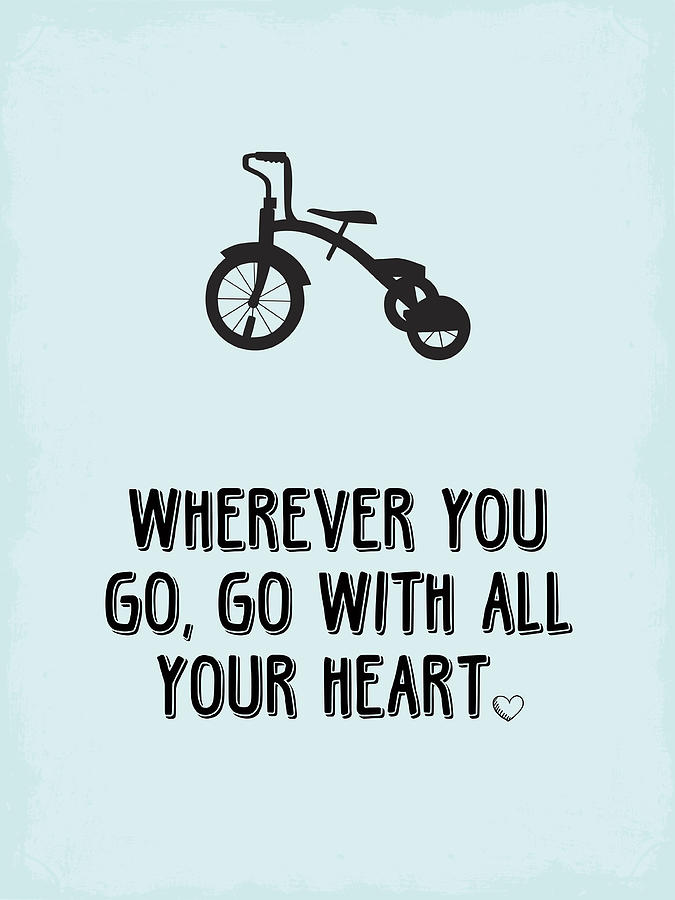 Go With All Your Heart Digital Art by Nancy Ingersoll