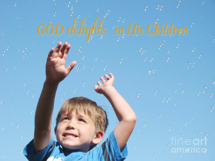 Gods Children Photograph - GOD delights in His children by Beverly Guilliams